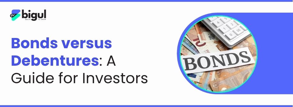 Bonds versus Debentures